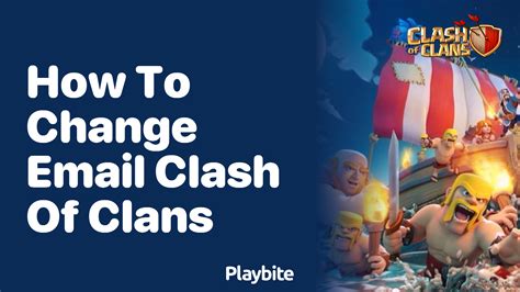how to change clash of clans email|How To Change Your Supercell ID Email On Clash Of Clans (2024).